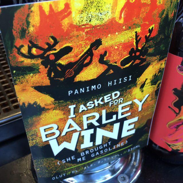 I Asked for Barley Wine (She Brought Me Gasoline) 8.5%, Panimo Hiisi, Finland