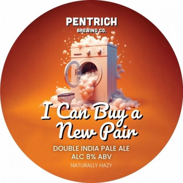 I Can Buy A New Pair 8.0%, Pentrich Brewing, England