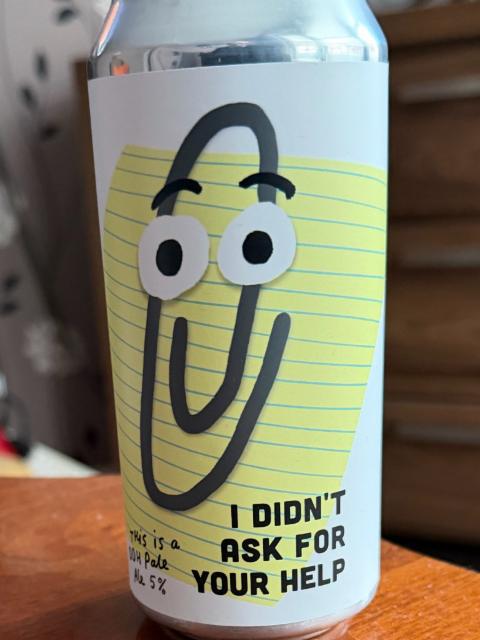 I Didn't Ask For Your Help 5.0%, Pretty Decent Beer Co, England