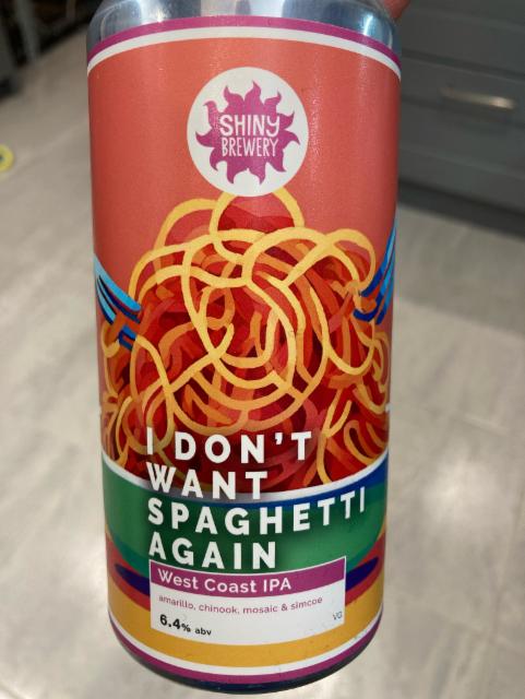 I don't want spaghetti again 6.4%, Shiny Brewing, England