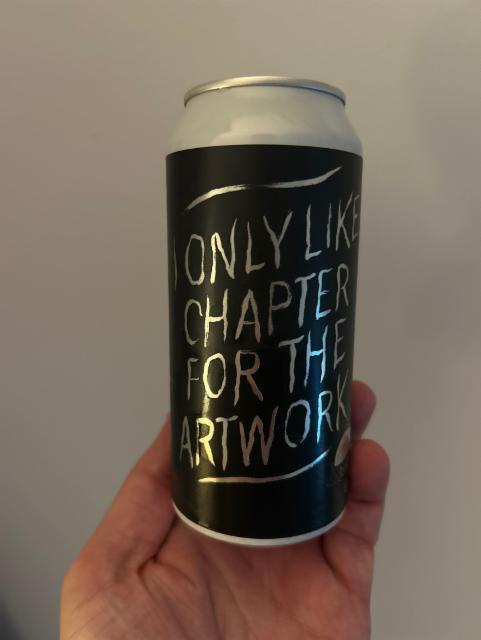 I Only Like Chapter For The Artwork 4.5%, Chapter Brewing Company Limited, England