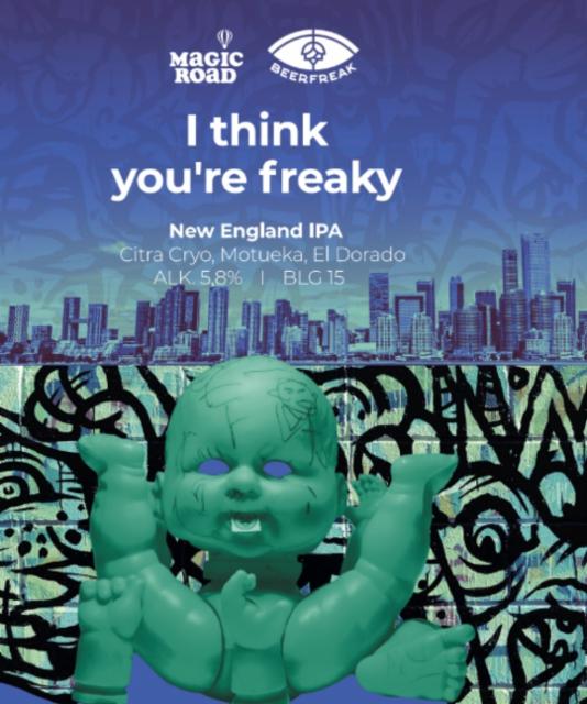 I Think You're Freaky 5.8%, Magic Road, Poland