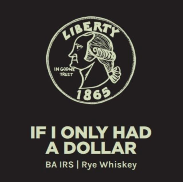 If Only I Had A Dollar 2022 12.5%, Pomona Island Brew Co, England