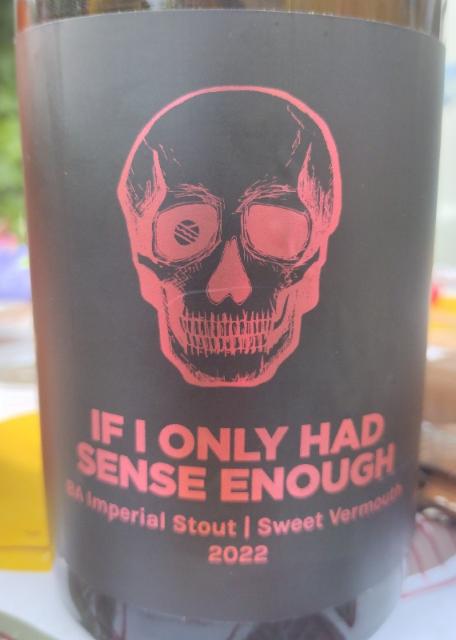 if only I had sense enough 12.5%, Pomona Island Brew Co, England