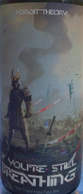 If You're Still Breathing (Ghost 1352) 10.5%, Adroit Theory Brewing Company, United States