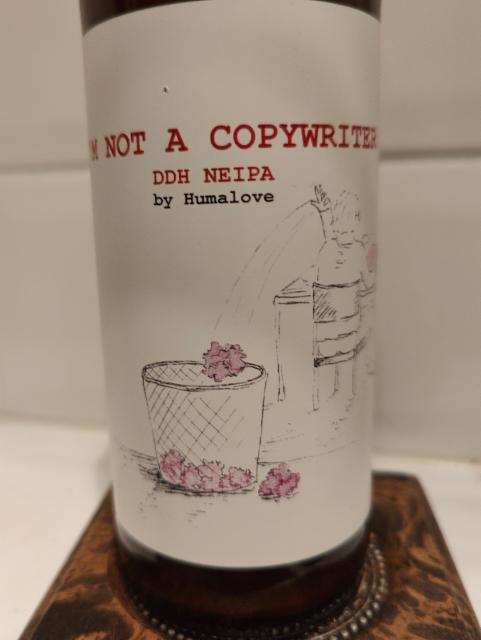 I'm Not a Copywriter 6.8%, Humalove Brewing, Finland