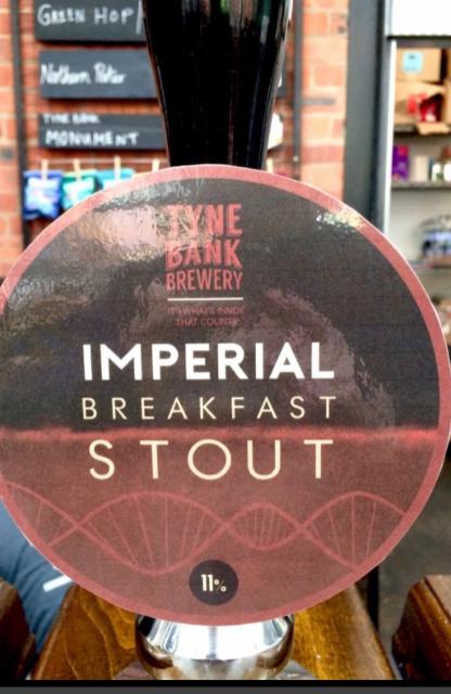 Imperial Breakfast Stout 11.0%, Tyne Bank Brewery, England