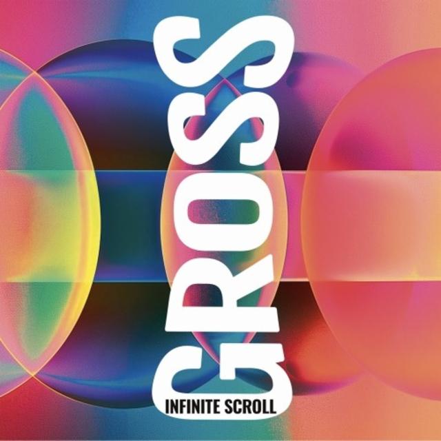 Infinite Scroll, Gross