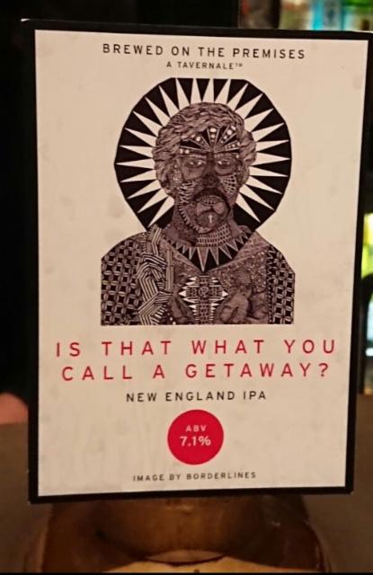 Is That What You Call A Getaway? 7.1%, Tavernale, England