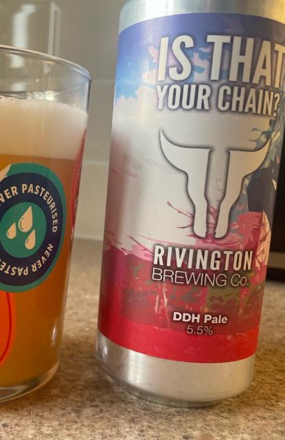 Is that your chain 5.5%, Rivington Brewing Co., England