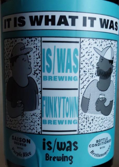 It is what it was 5.1%, Is/Was brewing, United States