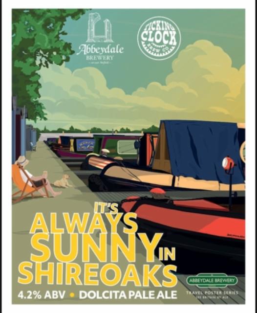 It's always sunny in Shireoaks 4.2%, Abbeydale Brewery, England
