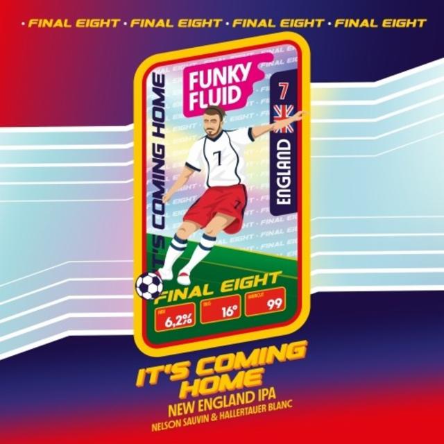 It's Coming Home (Final Eight - England), Funky Fluid