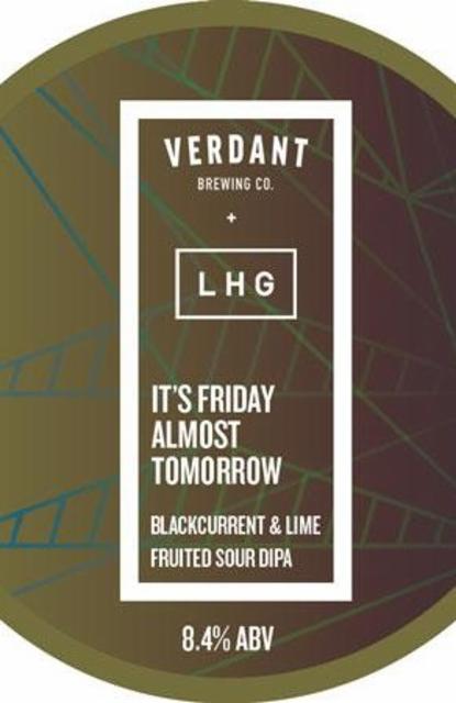 It's Friday Almost Tomorrow 8.4%, Verdant Brewing Co., England