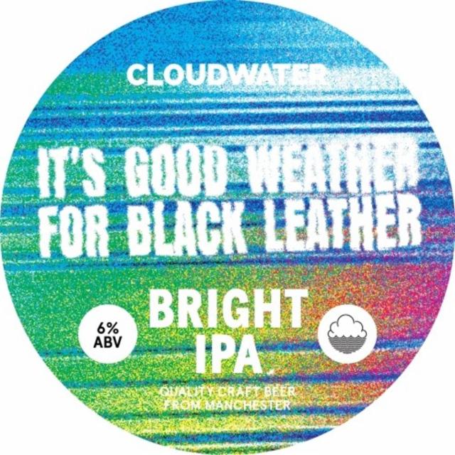 It's Good Weather For Black Leather 6.0%, Cloudwater Brew Co., England