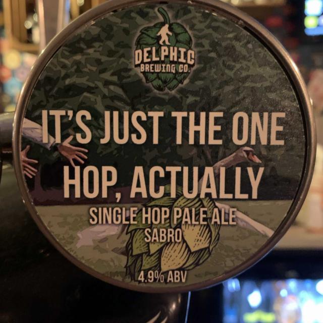 It's Just The One Hop, Actually - Sabro 4.9%, Delphic Brewing Co., England