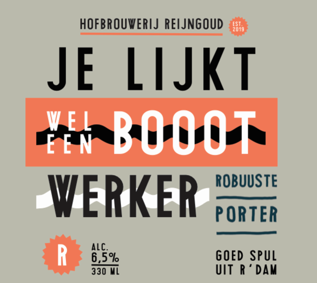 Je Lijkt Wel Een Bootwerker!, Hofbrouwerij Reijngoud