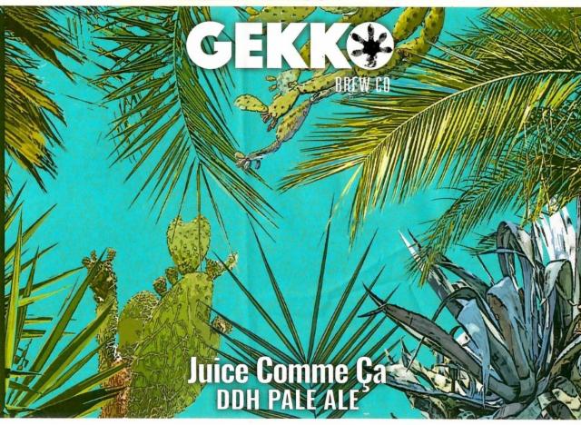 Juice Comme Ça, Gekko Beers - Gekko Brewing Company