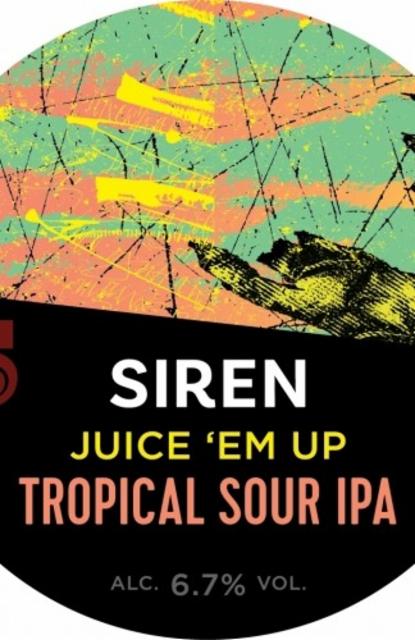 Juice 'em Up 6.7%, Siren Craft Brew, England
