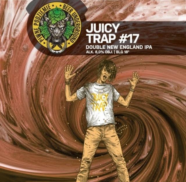 Juicy Trap #17 8.0%, Piwne Podziemie, Poland