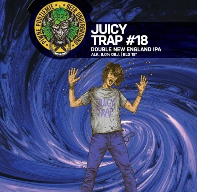 Juicy Trap #18 8.0%, Piwne Podziemie, Poland