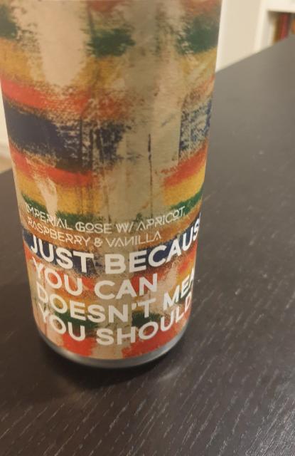 Just Because You Can Doesn't Mean You Should 8.0%, Boundary Brewing, Northern Ireland