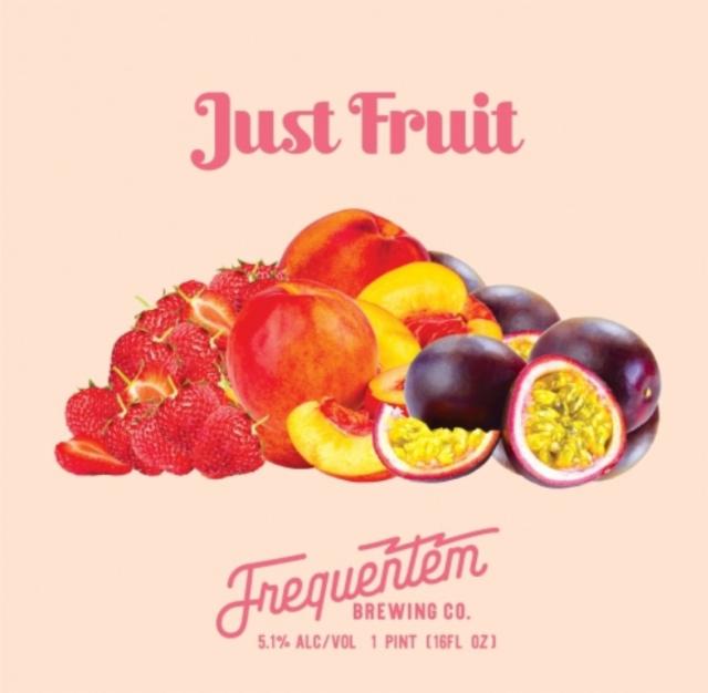 Just Fruit (Strawberry, Peach, Passionfruit), Frequentem Brewing Co.