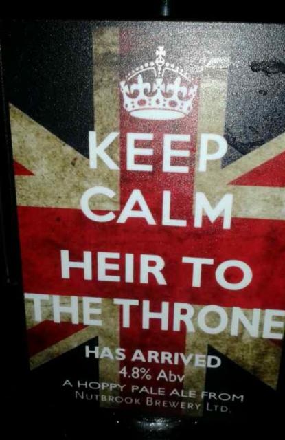 Keep Calm Heir To The Throne Has Arrived 4.8%, Nutbrook Brewery, England