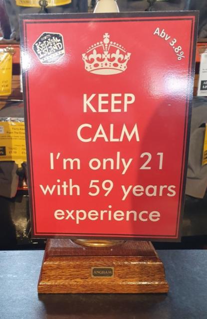 Keep Calm I'm Only 21 With 59 Years Experience 3.8%, Kelham Island Brewery, England