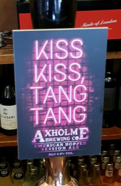 Kiss Kiss, Tang Tang 4.0%, Axholme Brewing Co., England