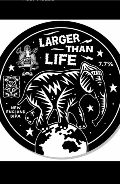 Larger Than Life 7.7%, Black Iris Brewery, England