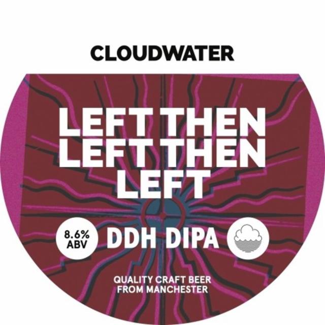 Left Then Left Then Left 8.6%, Cloudwater Brew Co., England