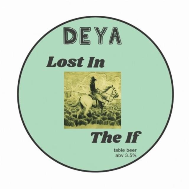 Lost In The If 2.5%, DEYA Brewing Company, England