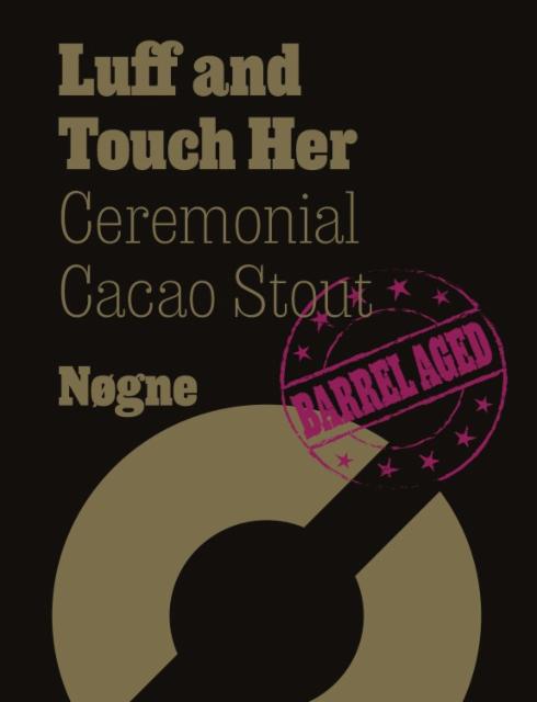 Luff And Touch Her 15.0%, Nøgne Ø, Norway