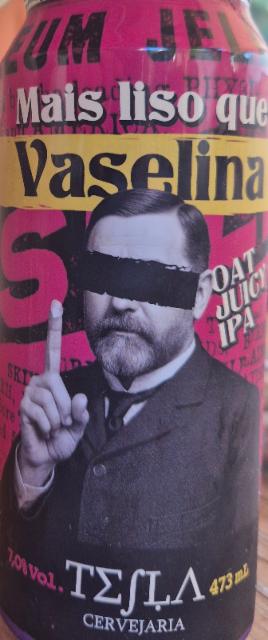 Mais liso que Vaselina 7.0%, Tesla Cervejaria, Brazil
