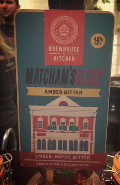 Matcham's Glory 4.0%, Brewhouse & Kitchen, England