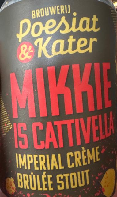 Mikkie is cattivella 9.5%, Brouwerij Poesiat & Kater, Netherlands
