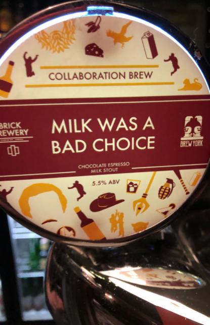 Milk Was A Bad Choice 5.5%, Brew York, England