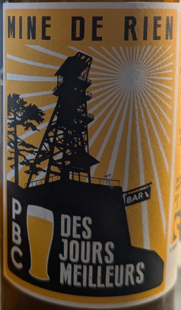 Mine de Rien - Des Jours Meilleurs 6.0%, Brasserie PBC (Putain De Bière Cévenole), France