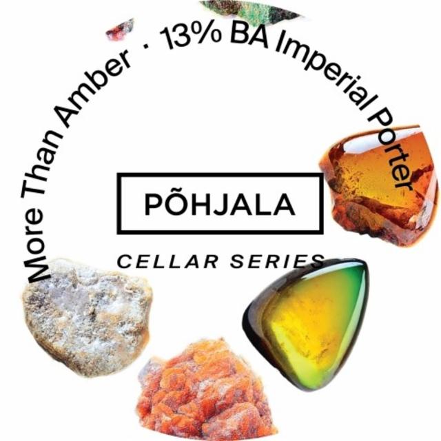 More Than Amber (Cellar Series) 13.0%, Põhjala, Estonia