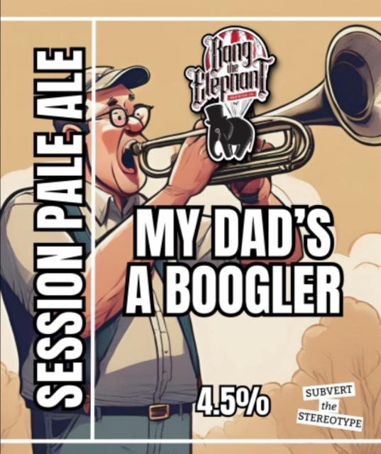 My dad's a boogler 4.5%, Bang The Elephant Brewing co, England