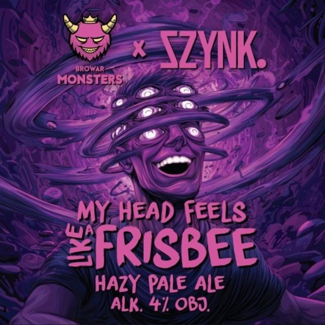 My Head Feels Like Frisbee 4.0%, Browar Monsters, Poland