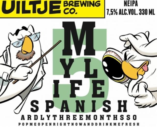 My Life Spanish #5 7.5%, Uiltje Brewing Co, Netherlands