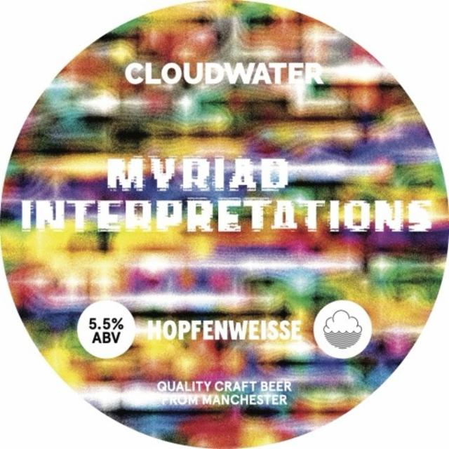 Myriad Interpretations 5.5%, Cloudwater Brew Co., England
