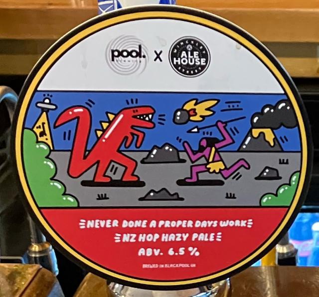 Never Done A Proper Days Work 6.5%, Pool brewing, United Kingdom
