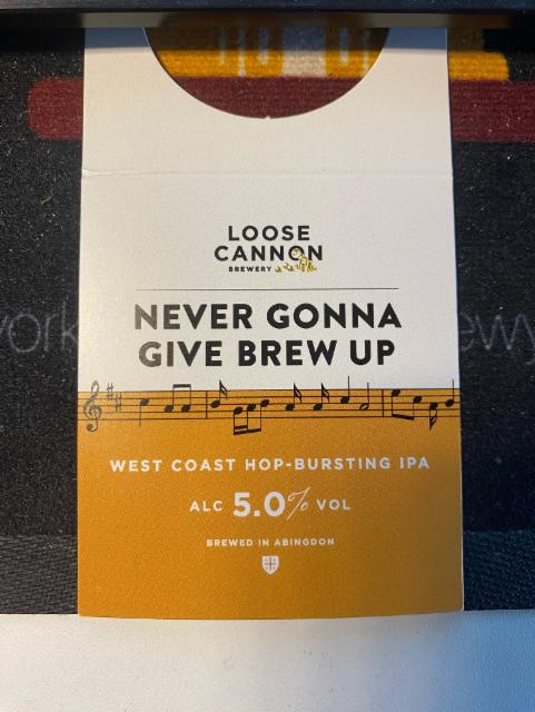 Never Gonna Give Brew Up 5.0%, Loose Cannon Brewery, England