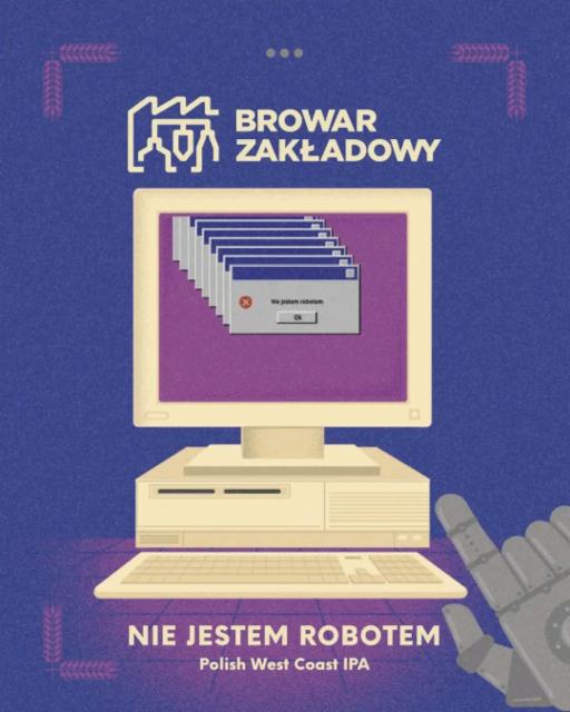 Nie jestem robotem, Browar Zakładowy