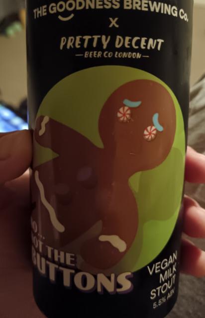 No, Not the buttons 5.5%, Pretty Decent Beer Co, England