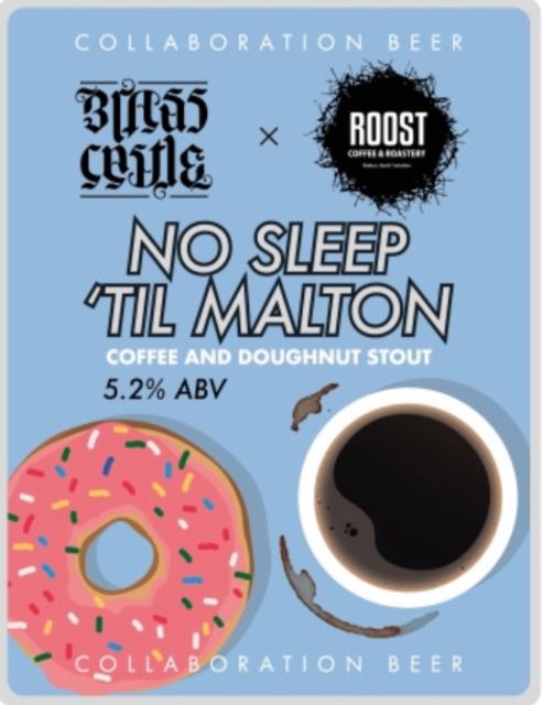 No Sleep 'Til Malton 5.2%, Brass Castle Brewery, England