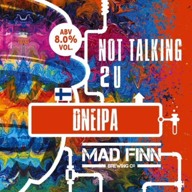 Not Talking 2 U 8.0%, Mad Finn Brewing Co, Finland